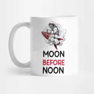 To the Moon Before Noon Mug